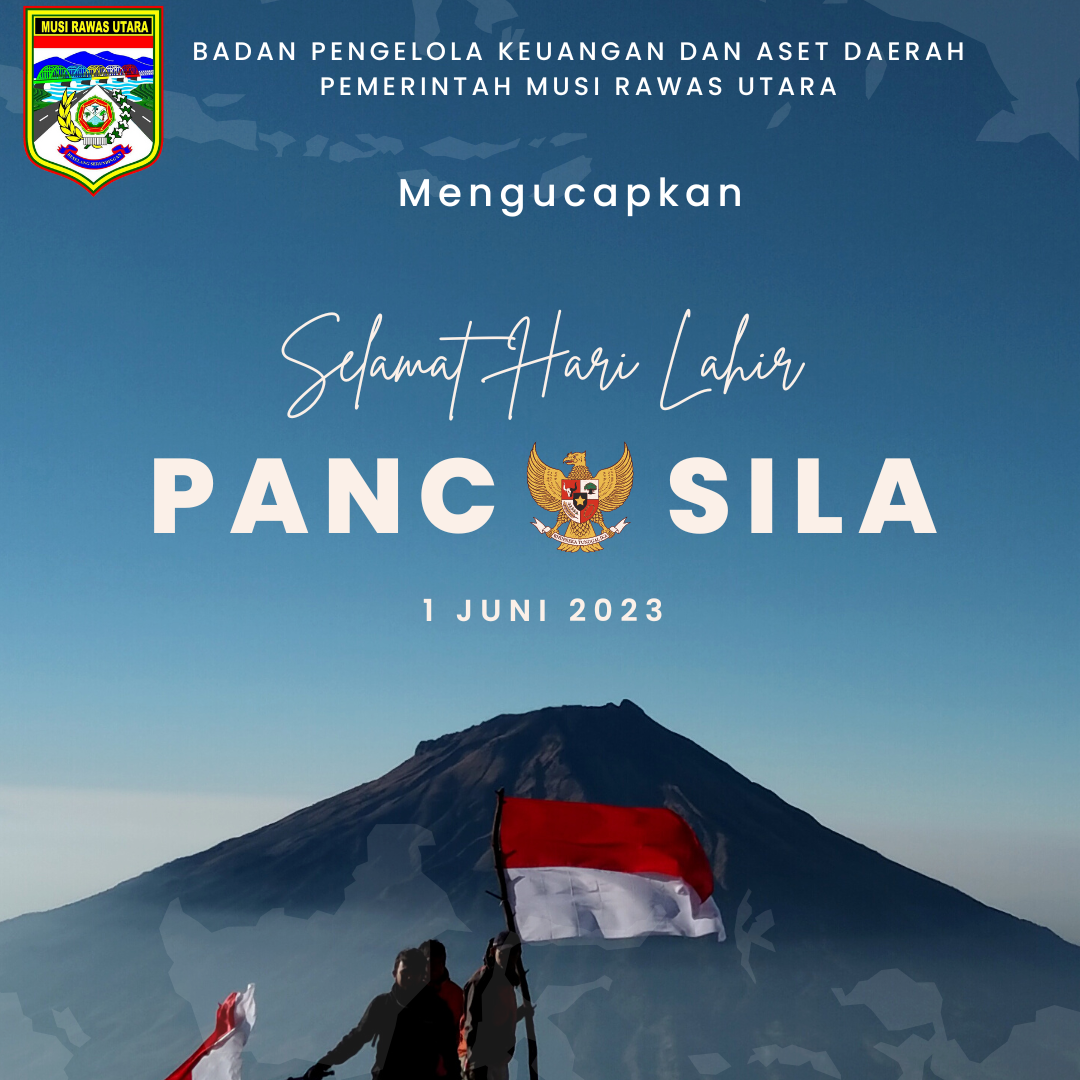 Badan Pengelola Keuangan dan Aset Daerah Kabupaten Musi Rawas Utara mengucapkan Selamat Hari Pancasila 1 Juni 2023